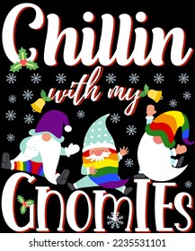 Chillin With My Gnomies Funny LGBTQ Gnomes Christmas Rainbow, vector illustration.