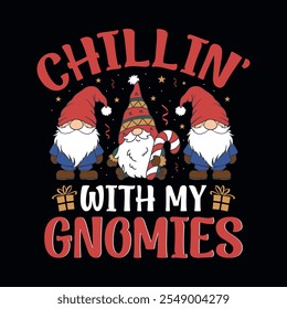 Chillin with my Gnomies - Gnomes Christmas t-shirt design vector