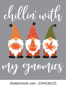 Chillin With My Gnomies, Happy Fall, Thanksgiving Day, Happy Harvest, Vector Illustration File