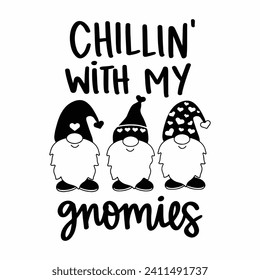 Chillin With My Gnomies Quotes, Valentine Gnome Lettering Quotes For Printable Poster, Tote Bag, Mugs, T-Shirt Design, Chillin With My Gnomies Quotes, Vector files for cricut