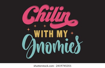 Archivo vectorial de diseño de camisetas Chillin With My Gnomies