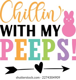 Chillin' with my peeps! easter Sunday svg designs