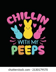 Chillin With My Peeps Easter T-shirt Design