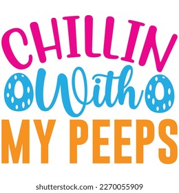 Chillin with My Peeps t shirt design