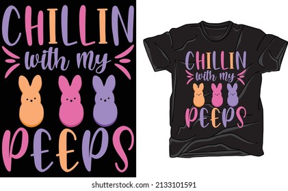 Chillin with my peeps t-shirt Design for Easter holiday