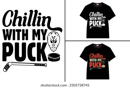 Chillin' with my Puck t-shirt collection, T-shirt Design vector, Trendy