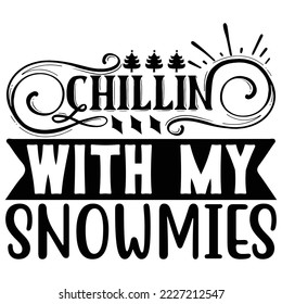 Chillin with My Snowmies vector file