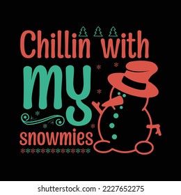 Chillin with my snowmies-typography design