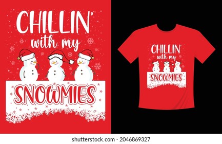 Chillin' With Snowmies Christmas T-shirt design.