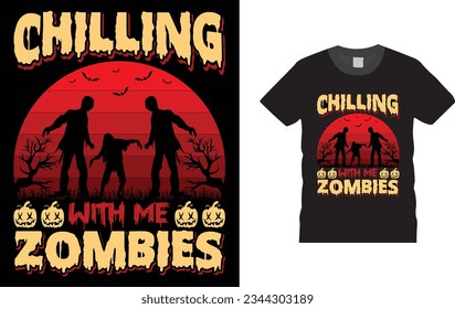 chilling with me zombies, Halloween t shirt design,  Unique , Colorful, eye-catching and High-Quality “Halloween T-Shirt design” Halloween t-shirt design template easy to print all-purpose.