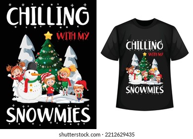 Chilling with my snowmies - Christmas t-shirt design template