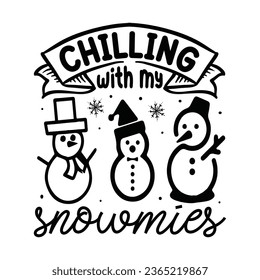 Chilling with my snowmies,  New Winter Design Vector file