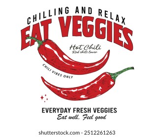 Chilling and relax. Hot chili design for t shirt print, poster, sticker, background and other uses. Red spicy chili artwork. Always fresh spicy graphic print design. Eat veggies.