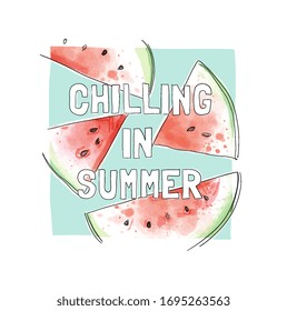 chilling in summer slogan on slices of watermelon watercolor style background