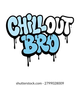 Chillout bro light blue graffiti style lettering text t shirt design apparel clothing t-shirt design apparel clothing print