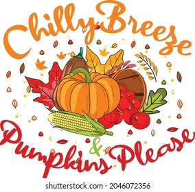 Chilly Breeze and Pumpkin Please Happy Thanksigiving Tshirt Design template