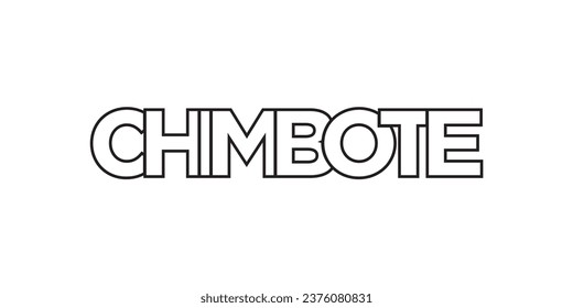 Chimbote in the Peru emblem for print and web. Design features geometric style, vector illustration with bold typography in modern font. Graphic slogan lettering isolated on white background.