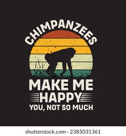 Chimpanzee Make Me happy You Not So Much Vector illustrations for Graphic Design, t-shirt prints, posters, and Mugs.
