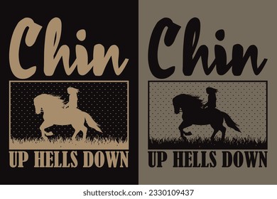 Chin Up Hells Down, Horse Lover Shirt, Animal Lover, Farm Shirt, Farmer Shirt, Gift For Horse Owner, Gift For Her, Gift For Horse Lovers, Horse Trainer Gift