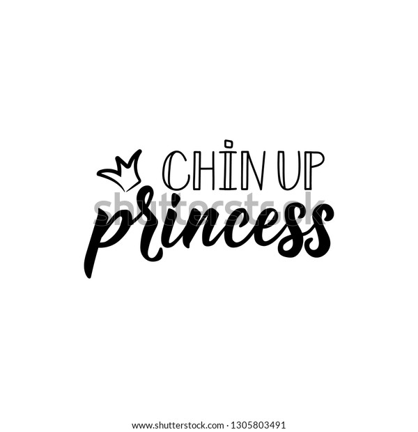 Chin Princess Lettering Inspirational Funny Quotes Stock Vector