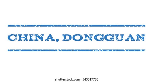 China, Dongguan watermark stamp. Text tag between horizontal parallel lines with grunge design style. Rubber seal stamp with dust texture. Vector smooth blue color ink imprint on a white background.