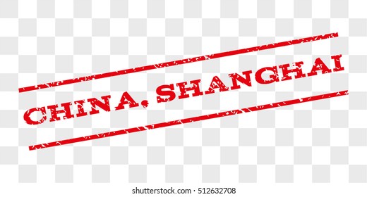 China, Shanghai watermark stamp. Text tag between parallel lines with grunge design style. Rubber seal stamp with dirty texture. Vector red color ink imprint on a chess transparent background.