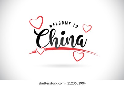 China Welcome To Word Text with Handwritten Font and Red Love Hearts Vector Image Illustration Eps.