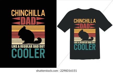Chinchilla Dad Like A Regular Dad But Cooler Funny Dad Lover t Shirt Design,happy father's day t shirt,Father's Day Chinchilla Vintage t Shirt Design,Retro Vintage t shirt design,Retro Vintage Father'