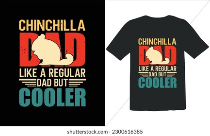 Chinchilla  Dad Like A Regular Dad But Cooler T Shirt Design,Vintage Father's Day shirts,Retro Vintage Father's Day t Shirt Design,happy father's day t shirt,Funny Dad Lover vintage T shirt