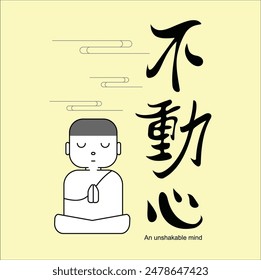 Chinese calligraphy 不動心 (Bu dong xin) means an unshakable mind with monk line art vector illustration. Eps 10.