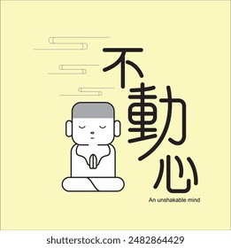 Chinese calligraphy 不動心 (Bu dong xin) means an unshakable mind with monk line art vector illustration. Eps 10.