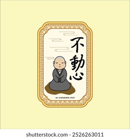 Chinese calligraphy 不動心 (Bu dong xin) means an unshakable mind with monk line art vector illustration. Eps 10.