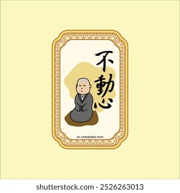 Chinese calligraphy 不動心 (Bu dong xin) means an unshakable mind with monk line art vector illustration. Eps 10.