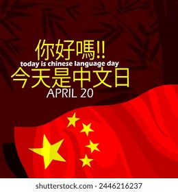 Anuncio de eventos del Día del Idioma Chino. Cartas chinas con bandera china sobre fondo rojo oscuro para celebrar el 20 de abril. Traducir: Cómo estás, Hoy es el día del idioma chino