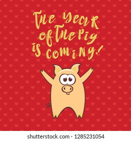 Chinese New Year 2019 greeting card with cute cartoon pig and text on seamless burgundy background. Inscription - The year of the pig is coming