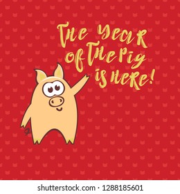 Chinese New Year 2019 greeting card with cute cartoon pig and text on seamless burgundy background. Inscription - The year of the pig is here