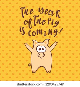 Chinese New Year 2019 greeting card with cute cartoon pig and text on seamless gold background. Inscription - The year of the pig is coming