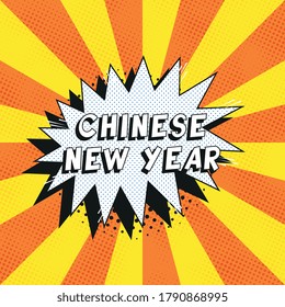 "CHINESE NEW YEAR" holiday in retro comics speech bubble on a background with radial lines and halftone dots. Holiday banner template in vintage pop art style. Vector illustration eps10