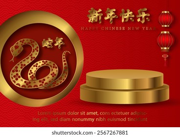 Chinese New Year poster advertising with golden product stage, Chinese zodiac sign and decorated on red background. Chinese texts is mean Happy Chinese new year and year of the snake in English.