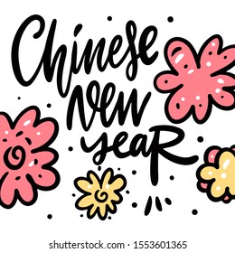 Chinese New Year sign and flowers. Cartoon style. Hand drawn vector lettering. Isolated on white background.