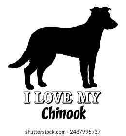 Chinook I love my dog Dog silhouette dog breeds logo dog monogram vector