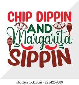 Chip Dippin And Margarita Sippin SVG Printable Vector Illustration