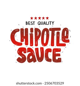 Chipotle Sauce. Handgezeichnete Typografie. Template Lettering Name Sauce für Etikett, Logo, Aufkleber würzig Essen. Vektordatei.