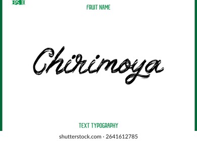 Chirimoya   -Fruit Name In Brush Cursive Typography Text Design Element