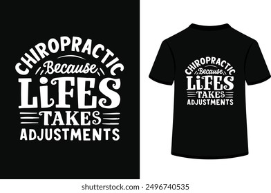 chiropractic because life's takes adjustments t shirt design.