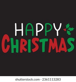 

Chirstmas Typography Design. Printing For Tshirt, Sweatshirt, Mug, Banner, Poster etc.