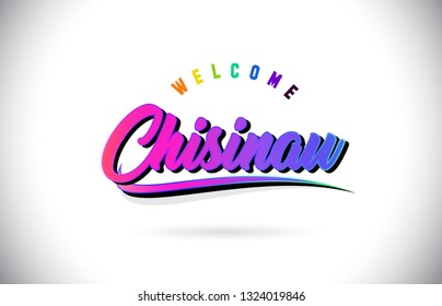 Chisinau Welcome To Word Text with Creative Purple Pink Handwritten Font and Swoosh Shape Design Vector Illustration.