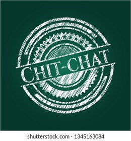 Chit-chat chalk emblem written on a blackboard