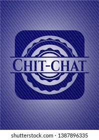 Chit-chat emblem with jean texture. Vector Illustration. Detailed.