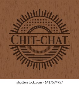 Chit-chat vintage wood emblem. Vector Illustration.